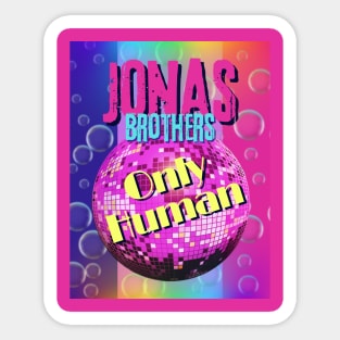 Only Human Jonas Brothers Fan T Shirt Design Sticker